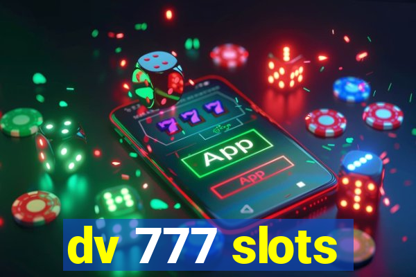 dv 777 slots